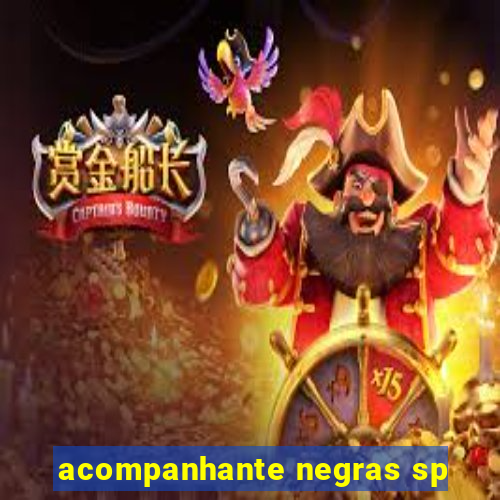 acompanhante negras sp