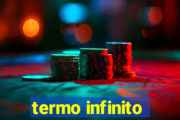 termo infinito