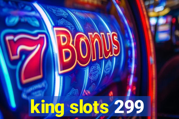 king slots 299