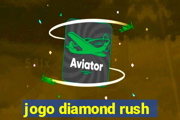 jogo diamond rush