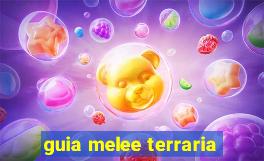 guia melee terraria