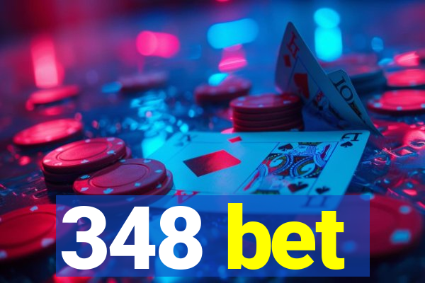 348 bet