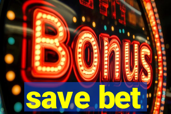 save bet