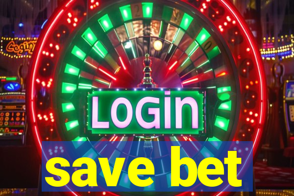 save bet