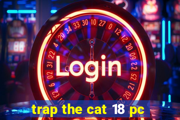 trap the cat 18 pc