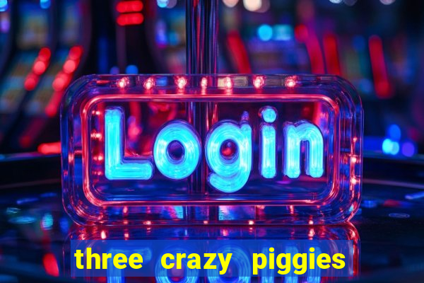 three crazy piggies onde jogar