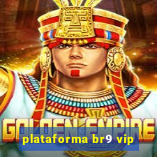 plataforma br9 vip