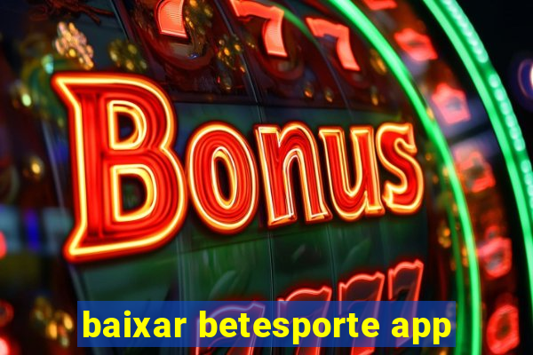 baixar betesporte app