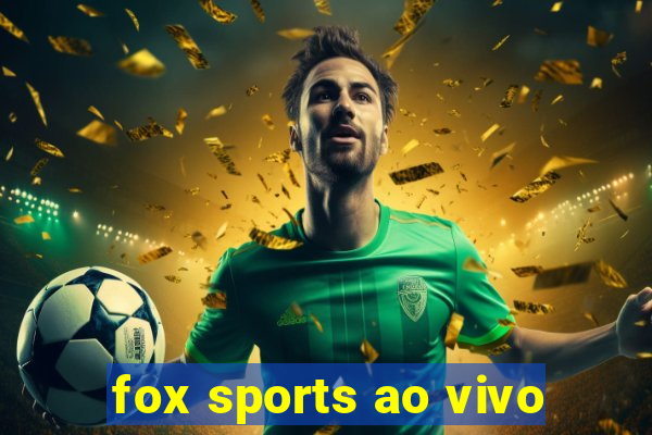 fox sports ao vivo