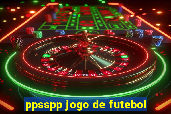 ppsspp jogo de futebol