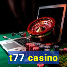 t77 casino