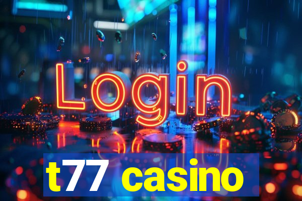 t77 casino