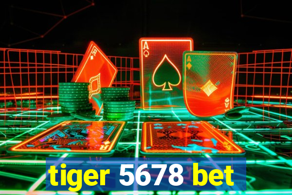 tiger 5678 bet