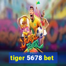 tiger 5678 bet