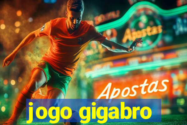 jogo gigabro