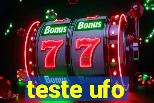 teste ufo