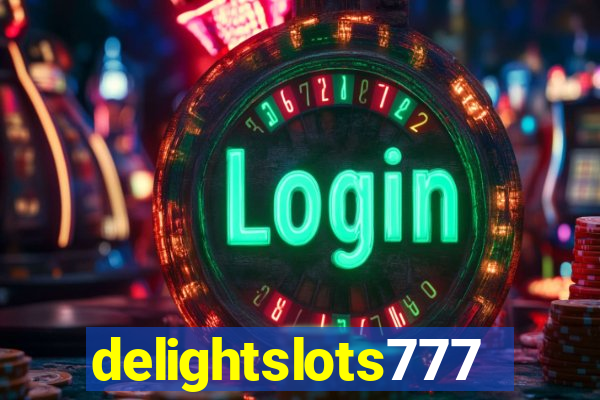 delightslots777