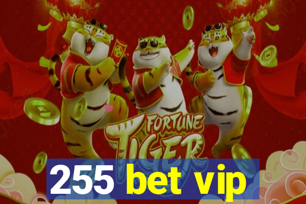 255 bet vip