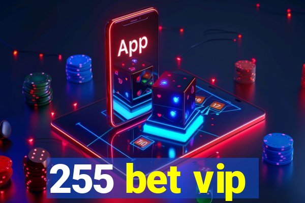 255 bet vip