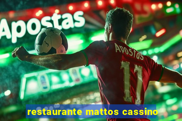 restaurante mattos cassino