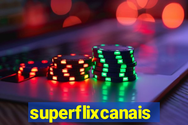 superflixcanais