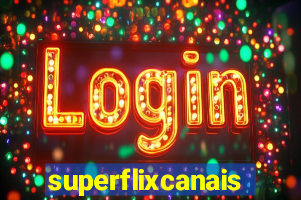 superflixcanais