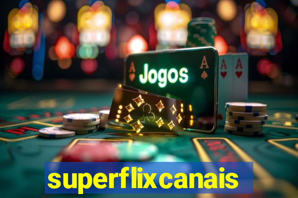 superflixcanais