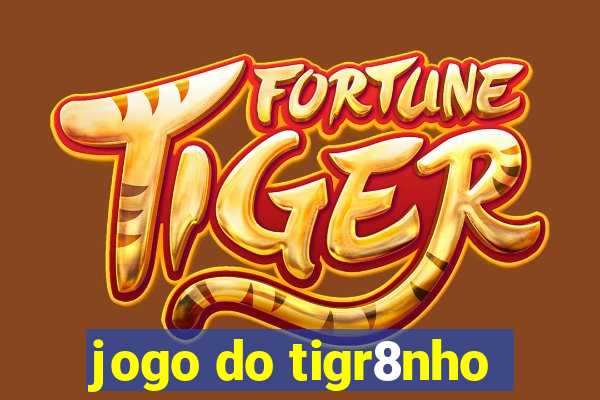 jogo do tigr8nho