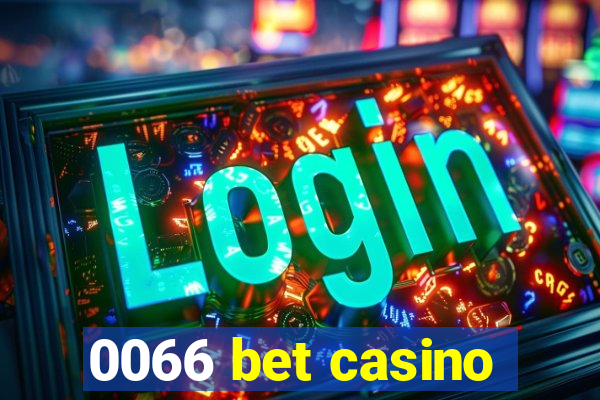 0066 bet casino