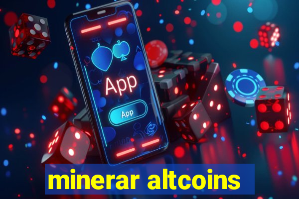 minerar altcoins