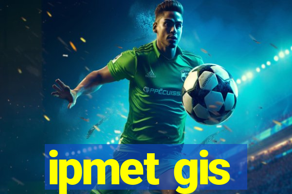 ipmet gis