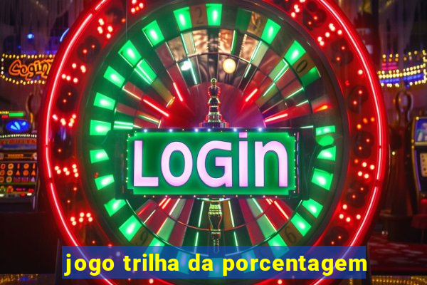 jogo trilha da porcentagem