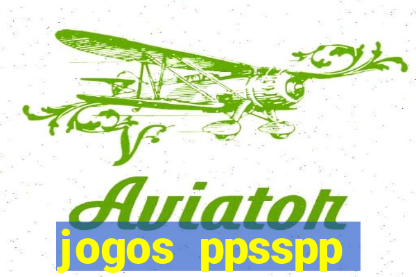 jogos ppsspp download android