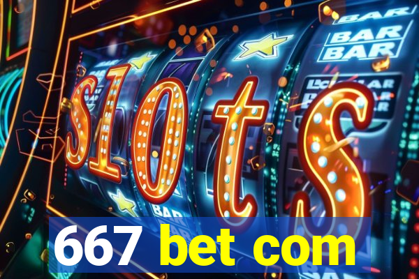 667 bet com