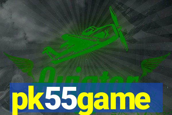 pk55game