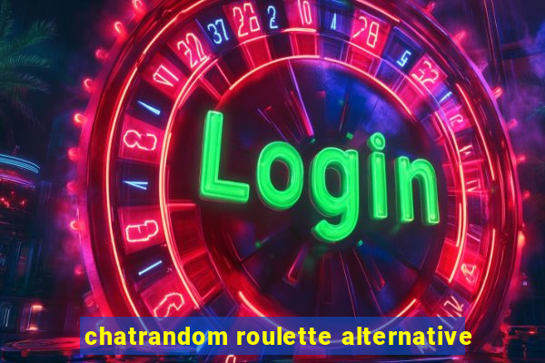 chatrandom roulette alternative