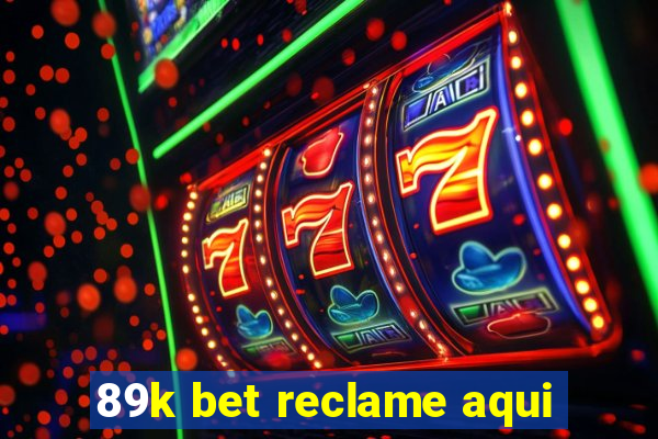 89k bet reclame aqui