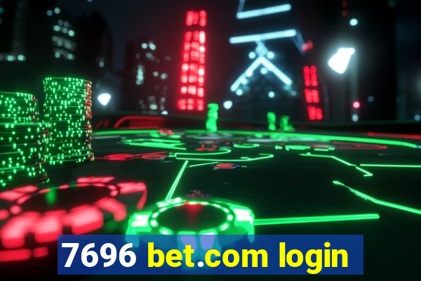 7696 bet.com login