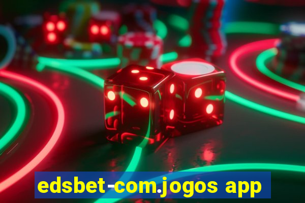 edsbet-com.jogos app