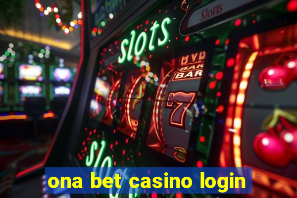 ona bet casino login