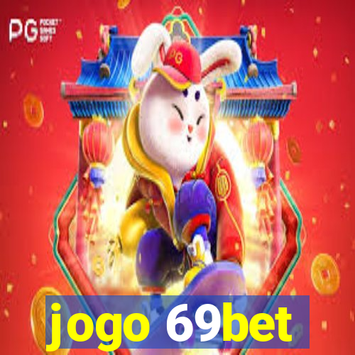 jogo 69bet