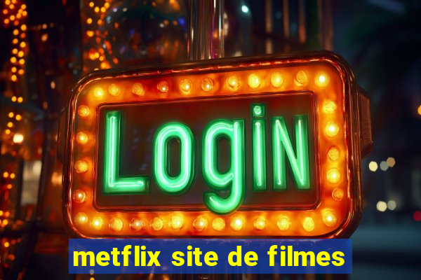 metflix site de filmes