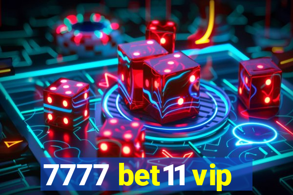 7777 bet11 vip