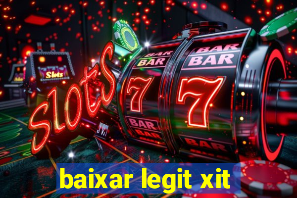 baixar legit xit