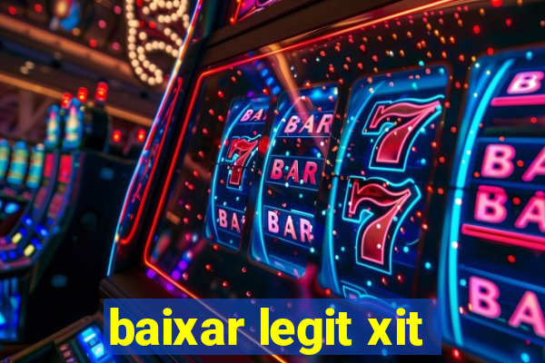 baixar legit xit