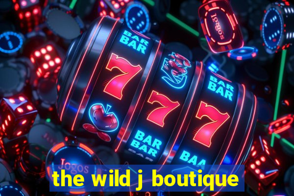 the wild j boutique