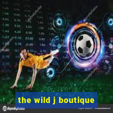 the wild j boutique