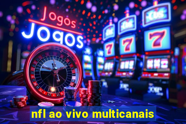 nfl ao vivo multicanais