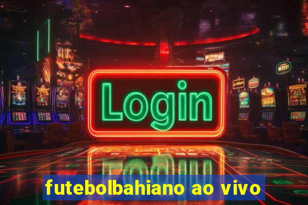 futebolbahiano ao vivo