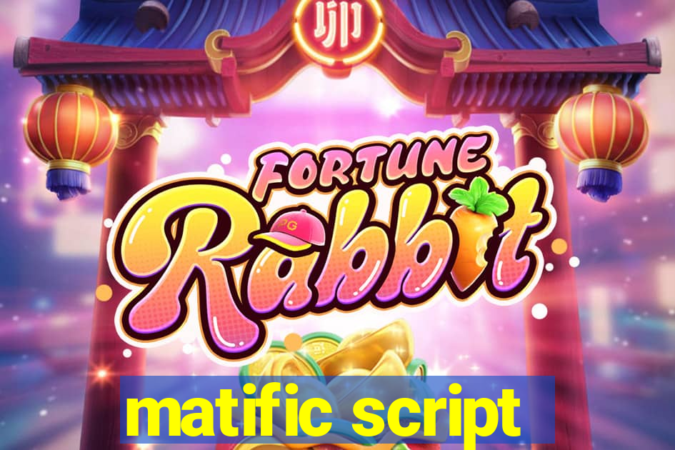 matific script